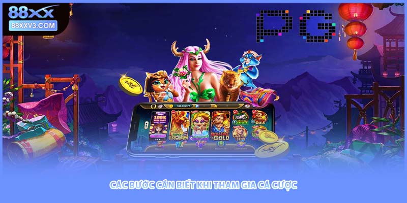 Các bước cần biết khi than gia cá cược