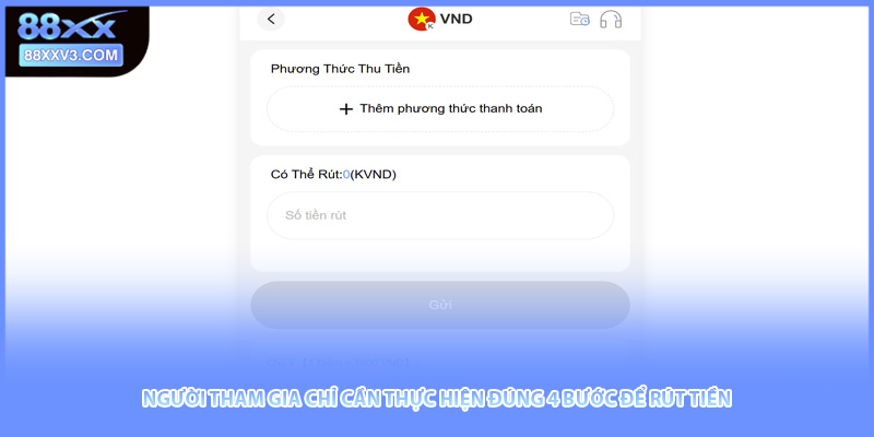 Người tham gia chỉ cần thực hiện đúng 4 bước để rút tiền